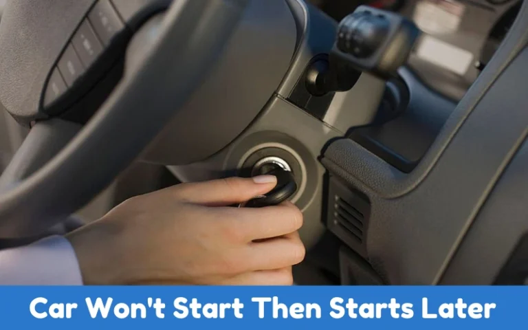 Car Won'T Start Then Starts Later