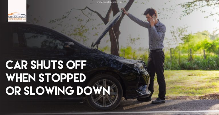 Car Shuts off When Stopped Or Slowing down