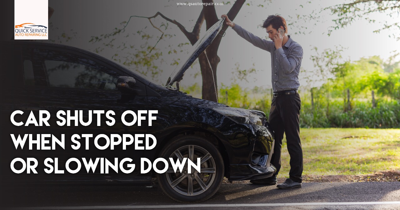 Car Shuts off When Stopped Or Slowing down